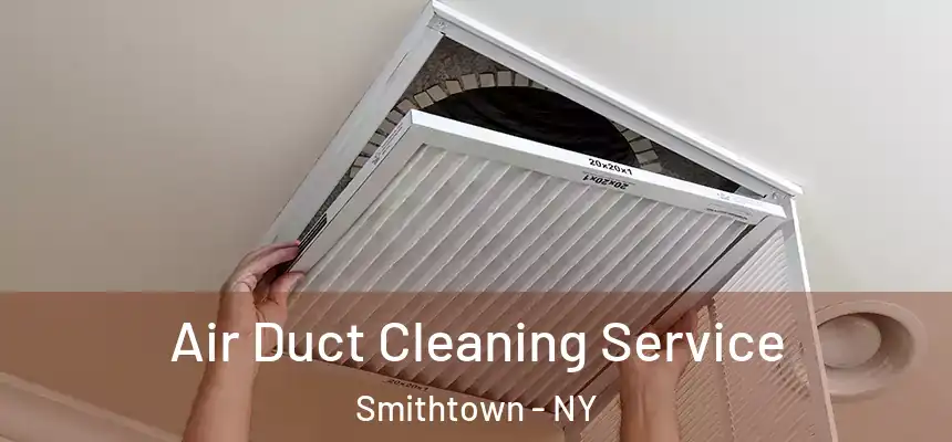  Air Duct Cleaning Service Smithtown - NY