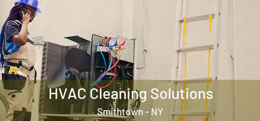  HVAC Cleaning Solutions Smithtown - NY